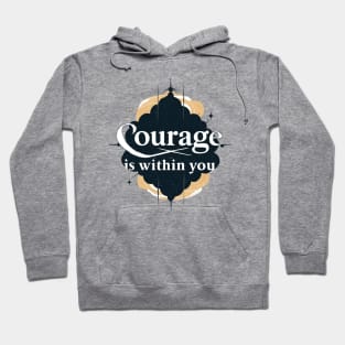 Courage is within you Hoodie